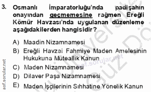 3. soru: Osmanlı Imparatorluğu'nda padişahın onayından geçmemesine rağmen Ereğli Kömür Havzasi'nda uygulanan düzenleme aşağıda…