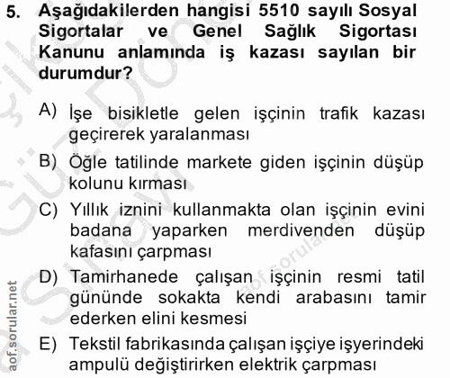 5. soru: Aşağıdakilerden hangisi 5510 sayılı Sosyal Sigortalar ve Genel Sağlık Sigortası Kanunu anlamında iş kazası sayılan bi…