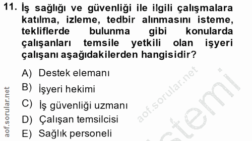 11. soru: Iş sağlığı ve güvenliği ile ilgili çalışmalara katılma, izleme, tedbir alınmasını isteme, tekliflerde bulunma gibi ko…