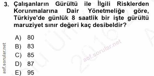 3. soru: Çalışanların Gürültü ile İlgili Risklerden Korunmalarına Dair Yönetmeliğe göre, Türkiye'de günlük 8 saatlik bir işte…