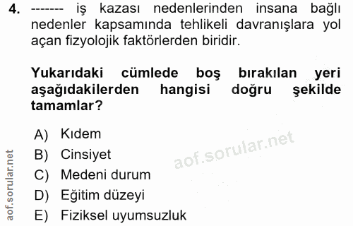 4. soru: ----- iş kazası nedenlerinden insana bağlı nedenler kapsamında tehlikeli davranışlara yol açan fizyolojik faktörlerde…