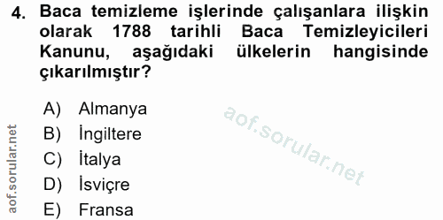 4. soru: Baca temizleme işlerinde çalışanlara ilişkin olarak 1788 tarihli Baca Temizleyicileri Kanunu, aşağıdaki ülkelerin han…