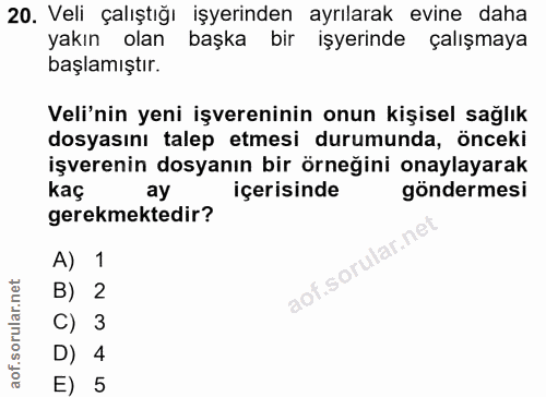 20. soru: Veli çalıştığı işyerinden ayrılarak evine daha yakın olan başka bir işyerinde çalışmaya başlamıştır. Veli'nin yeni iş…