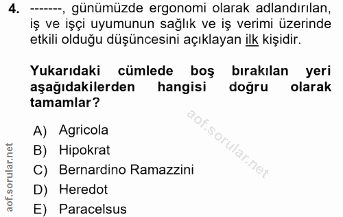 4. soru: -, günümüzde ergonomi olarak adlandırılan, iş ve işçi uyumunun sağlık ve iş verimi üzerinde etkili olduğu düşüncesini…