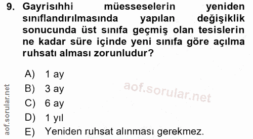 9. soru: Gayrisıhhi müesseselerin yeniden sınıflandırılmasında yapılan değişiklik sonucunda üst sınıfa geçmiş olan tesislerin…