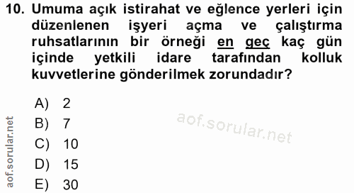 10. soru: Umuma açık istirahat ve eğlence yerleri için düzenlenen işyeri açma ve çalıştırma ruhsatlarının bir örneği en geç kaç…