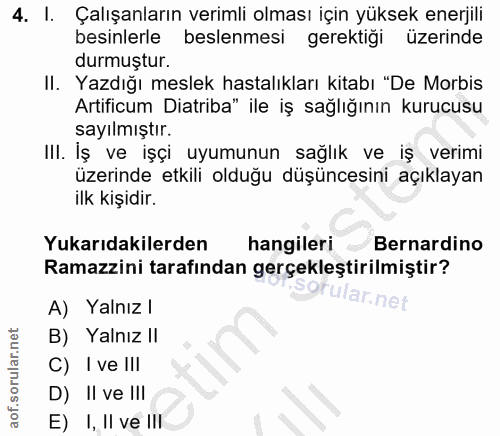 4. soru: I. Çalışanların verimli olması için yüksek enerjili besinlerle beslenmesi gerektiği üzerinde durmuştur. II. Yazdığı m…