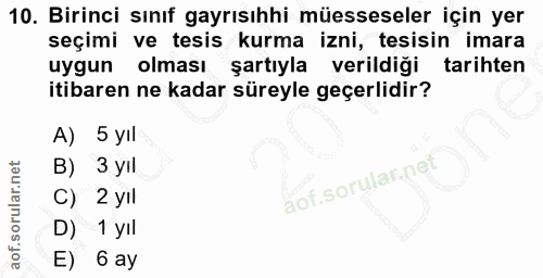 10. soru: Birinci sınıf gayrısıhhi müesseseler için yer seçimi ve tesis kurma izni, tesisin imara uygun olması şartıyla verildi…