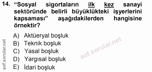 14. soru: "Sosyal sigortaların ilk kez sanayi sektöründe belirli büyüklükteki işyerlerini kapsaması" aşağıdakilerden hangisine…