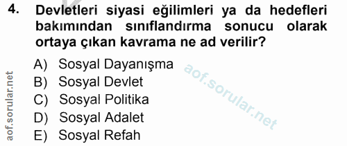 4. soru: Devletleri siyasi eğilimleri ya da hedefleri bakımından sınıflandırma sonucu olarak ortaya çıkan kavrama ne ad verili…