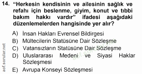 14. soru: "Herkesin kendisinin ve ailesinin sağlık ve refahı için beslenme, giyim, konut ve tıbbi bakım hakkı vardır" ifadesi a…
