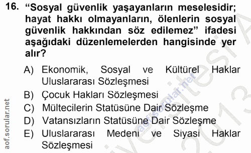 16. soru: "Sosyal güvenlik yaşayanların meselesidir; hayat hakkı olmayanların, ölenlerin sosyal güvenlik hakkından söz edilemez…
