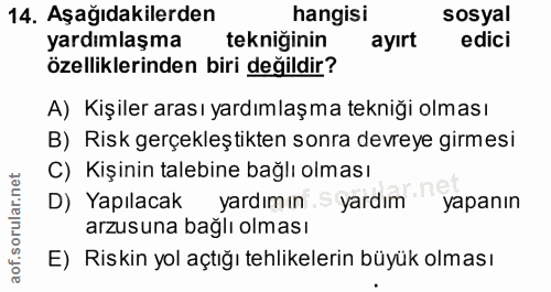 14. soru: Aşağıdakilerden hangisi sosyal yardımlaşma tekniğinin ayırt edici özelliklerinden biri değildir? A) Kişiler arası yar…