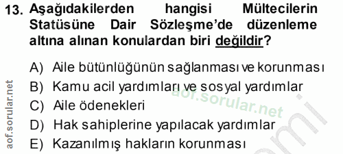 13. soru: Aşağıdakilerden hangisi Mültecilerin Statüsüne Dair Sözleşme'de düzenleme altına alınan konulardan biri değildir? A)…