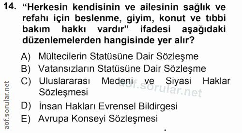 14. soru: "Herkesin kendisinin ve ailesinin sağlık ve refahı için beslenme, giyim, konut ve tıbbi bakım hakkı vardır" ifadesi a…