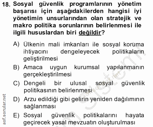 18. soru: Sosyal güvenlik programlarının yönetim başarısı için aşağıdakilerden hangisi iyi yönetimin unsurlarından olan stratej…