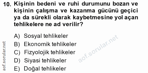 10. soru: Kişinin bedeni ve ruhi durumunu bozan ve kişinin çalışma ve kazanma gücünü geçici ya da sürekli olarak kaybetmesine y…