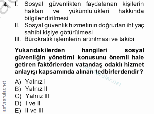 4. soru: 1. Sosyal güvenlikten faydalanan kişilerin hakları ve yükümlülükleri hakkında bilgilendirilmesi Il. Sosyal güvenlik h…