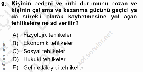 9. soru: Kişinin bedeni ve ruhi durumunu bozan ve kişinin çalışma ve kazanma gücünü geçici ya da sürekli olarak kaybetmesine y…