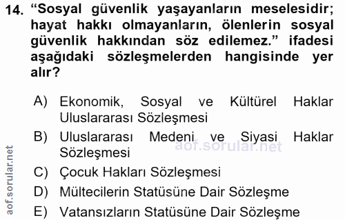 14. soru: "Sosyal güvenlik yaşayanların meselesidir; hayat hakkı olmayanların, ölenlerin sosyal güvenlik hakkından söz edilemez…