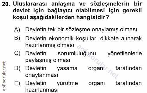 20. soru: Uluslararası anlaşma ve sözleşmelerin bir devlet için bağlayıcı olabilmesi için gerekli koşul aşağıdakilerden hangisi…
