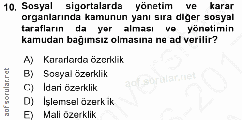 10. soru: Sosyal sigortalarda yönetim ve karar organlarında kamunun yanı sıra diğer sosyal tarafların da yer alması ve yönetimi…