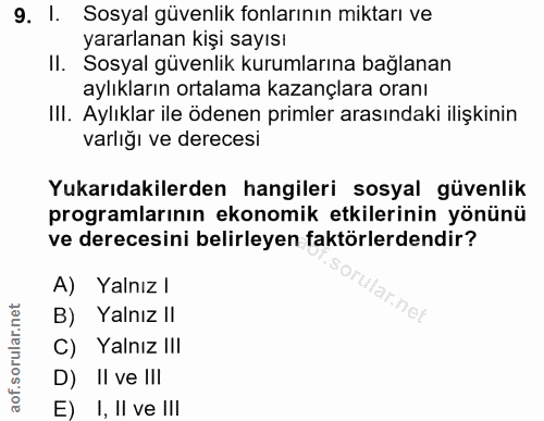 9. soru: 1. Sosyal güvenlik fonlarının miktarı ve yararlanan kişi sayısı II. Sosyal güvenlik kurumlarına bağlanan aylıkların o…