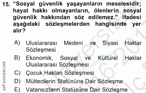 15. soru: "Sosyal güvenlik yaşayanların meselesidir; hayat hakkı olmayanların, ölenlerin sosyal güvenlik hakkından söz edilemez…