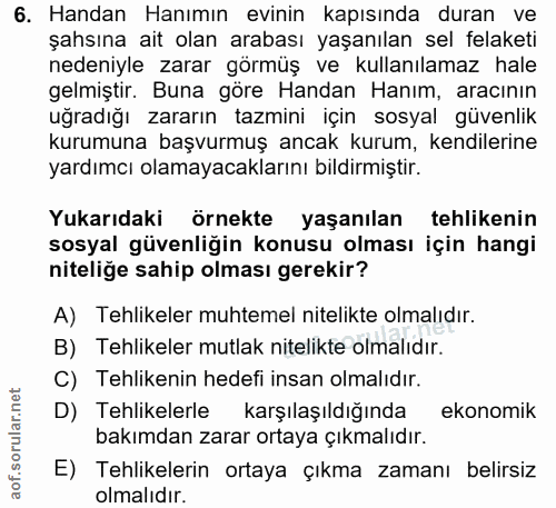 6. soru: Handan Hanımın evinin kapısında duran ve şahsına ait olan arabası yaşanılan sel felaketi nedeniyle zarar görmüş ve ku…