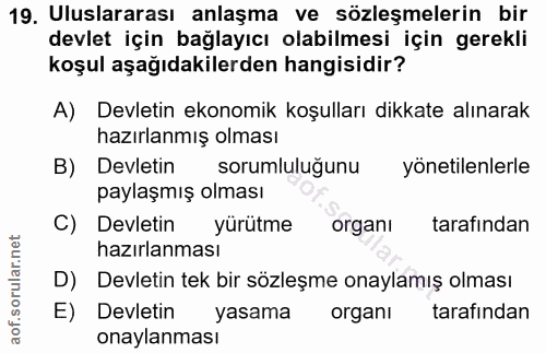 19. soru: Uluslararası anlaşma ve sözleşmelerin bir devlet için bağlayıcı olabilmesi için gerekli koşul aşağıdakilerden hangisi…