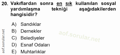 20. soru: Vakıflardan sonra en sık kullanılan sosyal yardımlaşma tekniği aşağıdakilerden hangisidir? A) Sandıklar B) Dernekler…