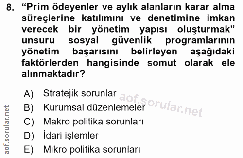 8. soru: "Prim ödeyenler ve aylık alanların karar alma süreçlerine katılımını ve denetimine imkan verecek bir yönetim yapısı o…
