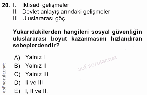 20. soru: l. iktisadi gelişmeler II. Devlet anlayışlarındaki gelişmeler III. Uluslararası göç Yukarıdakilerden hangileri sosyal…