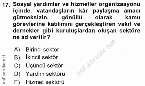 17. soru: Sosyal yardımlar ve hizmetler organizasyonu içinde, vatandaşların kår paylaşma amacı gütmeksizin, gönüllü olarak kamu…