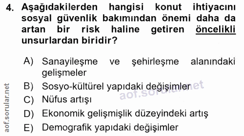 4. soru: Aşağıdakilerden hangisi konut ihtiyacını sosyal güvenlik bakımından önemi daha da artan bir risk haline getiren öncel…