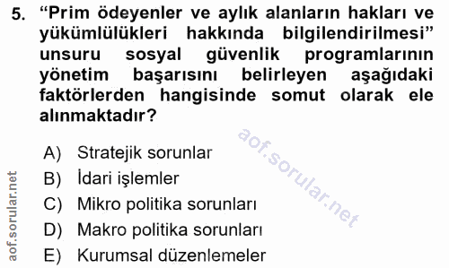 5. soru: "Prim ödeyenler ve aylık alanların hakları ve yükümlülükleri hakkında bilgilendirilmesi" unsuru sosyal güvenlik progr…