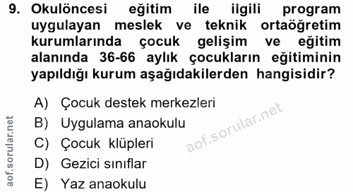 9. soru: Okulöncesi eğitim ile ilgili program uygulayan meslek ve teknik ortaöğretim kurumlarında çocuk gelişim ve eğitim alan…
