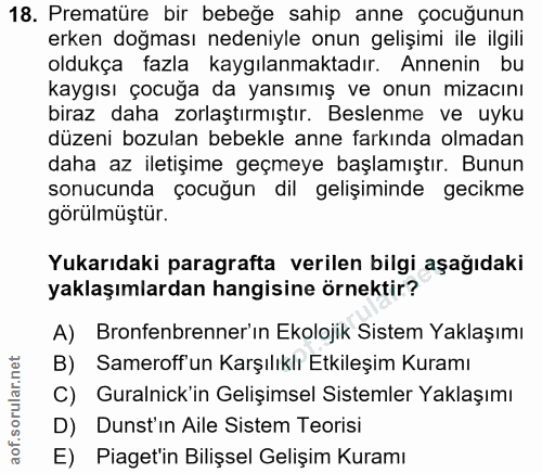 18. soru: Prematüre bir bebeğe sahip anne çocuğunun erken doğması nedeniyle onun gelişimi ile ilgili oldukça fazla kaygılanmakt…