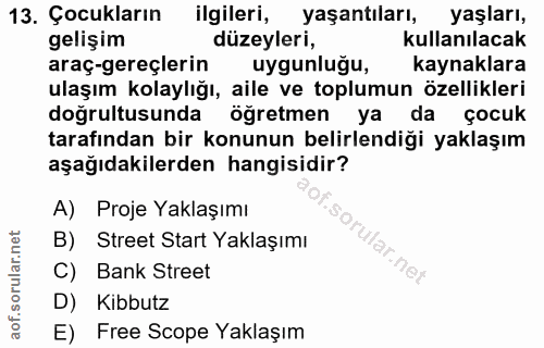 13. soru: Çocukların ilgileri, yaşantıları, yaşları, gelişim düzeyleri, kullanılacak araç-gereçlerin uygunluğu, kaynaklara ulaş…