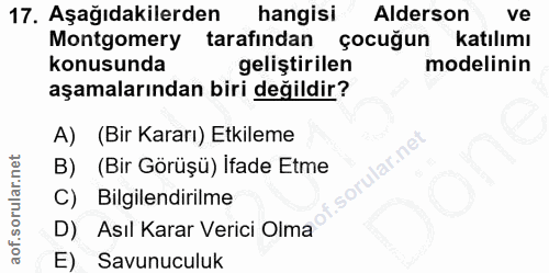 17. soru: Aşağıdakilerden hangisı Alderson ve Montgomery tarafindan çocuğun katılımı konusunda geliştirilen modelinin aşamaları…
