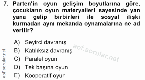 7. soru: Paten'in oyun gelişim boyutlarına göre, çocukların oyun materyalleri sayesinde yan yana gelip birbirleri ile sosyal i…