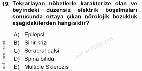 19. soru: Tekrarlayan nöbetlerle karakterize olan ve beyindeki düzensiz elektrik boşalmaları sonucunda ortaya çıkan nörolojik b…