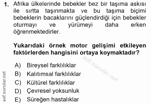 1. soru: Afrika ülkelerinde bebekler bez bir taşıma askısı ile sırtta taşınmakta ve bu taşıma biçimi bebeklerin bacaklarını gü…