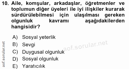 10. soru: Aile, komşular, arkadaşlar, öğretmenler ve toplumun diğer üyeleri ile iyi ilişkiler kurarak sürdürülebilmesi için ula…