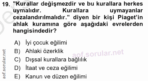 19. soru: "Kurallar değişmezdir ve bu kurallara herkes uymalıdır. Kurallara uymayanlar cezalandırılmalıdır." diyen bir kişi Pia…
