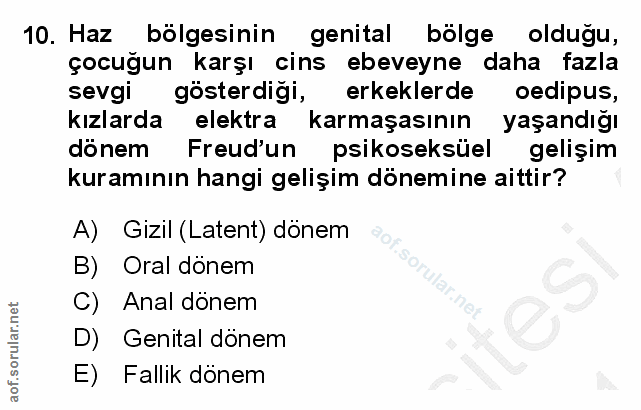 10. soru: Haz bolgesinin genital bölge olduğu, çocuğun karşı cins ebeveyne daha fazla sevgi gösterdiği, erkeklerde oedipus, kız…