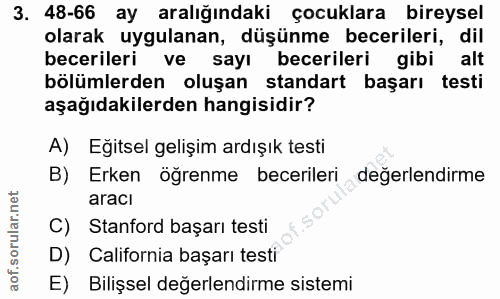 3. soru: 48-66 ay aralığındaki çocuklara bireysel olarak uygulanan, düşünme becerileri, dil becerileri ve sayı becerileri gibi…