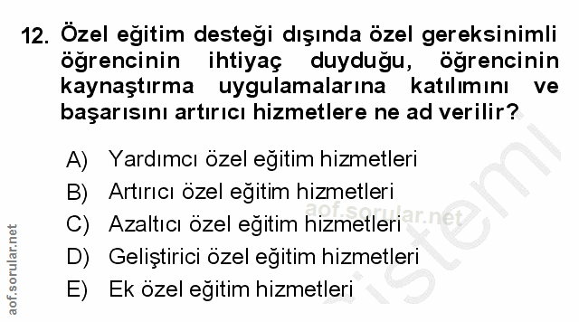 12. soru: Özel eğitim desteği dışında özel gereksinimli öğrencinin ihtiyaç duyduğu, öğrencinin kaynaştırma uygulamalarına katıl…