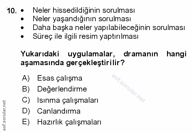 10. soru: • Neler hissedildiginin sorulması Neler yaşandığının sorulması Daha başka neler yapılabileceğinin sorulması • Süreç i…