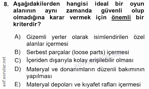 8. soru: Aşağıdakilerden hangisi ideal bir oyun alanının aynı zamanda güvenli olup olmadığına karar vermek için önemli bir kri…
